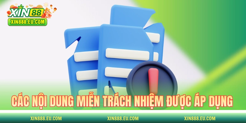 Các nội dung miễn trách nhiệm được áp dụng tại XIN88