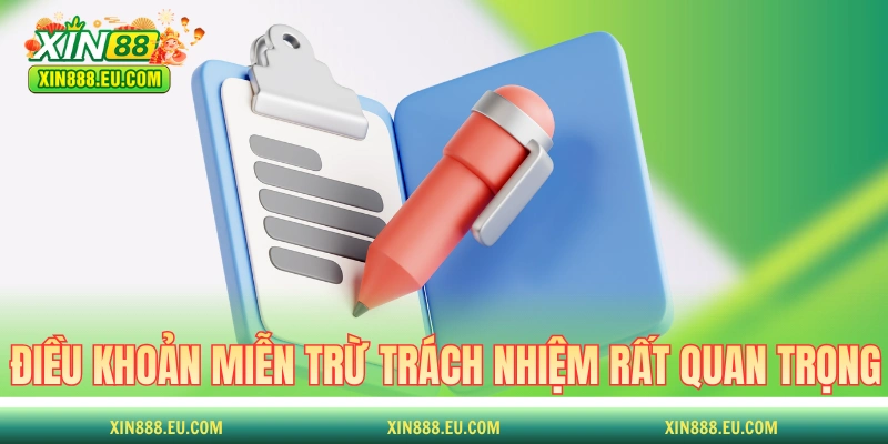Điều khoản miễn trừ trách nhiệm XIN88 rất quan trọng
